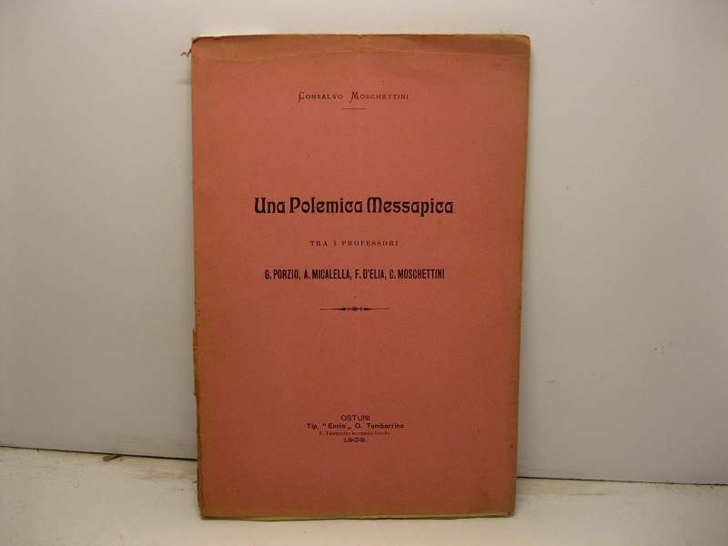 Una polemica Messapica tra i professori G. Porzio, A. Micalella, F. D'Elia, G. Moschettini